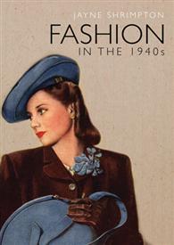 Review of Jayne Shrimpton’s Fashion in the 1940s